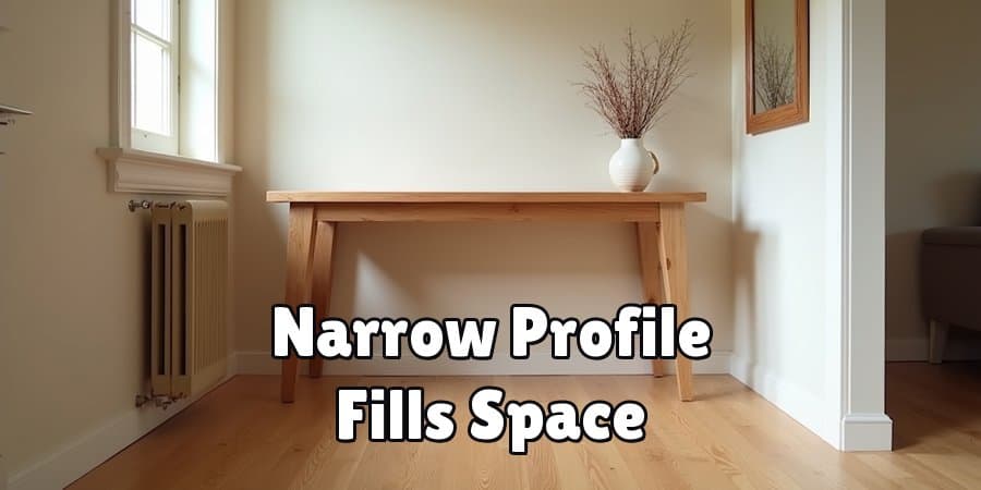 Narrow Profile Fills Space