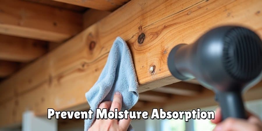 Prevent Moisture Absorption
