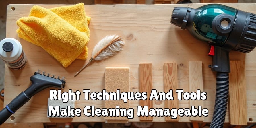 Right Techniques And Tools Make Cleaning Manageable