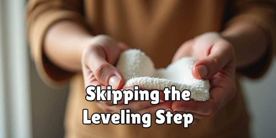 Skipping the Leveling Step