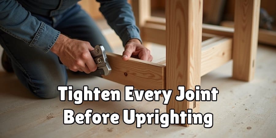 Tighten Every Joint Before Uprighting