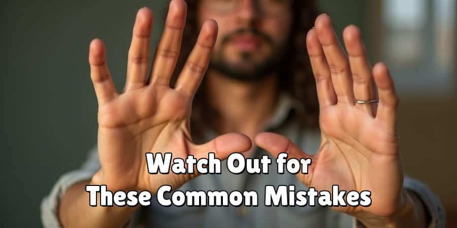 Watch Out for These Common Mistakes