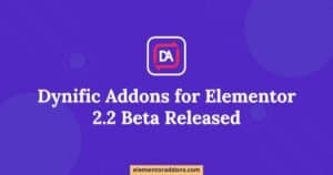 Dynific Addons For Elementor 2.2 Released