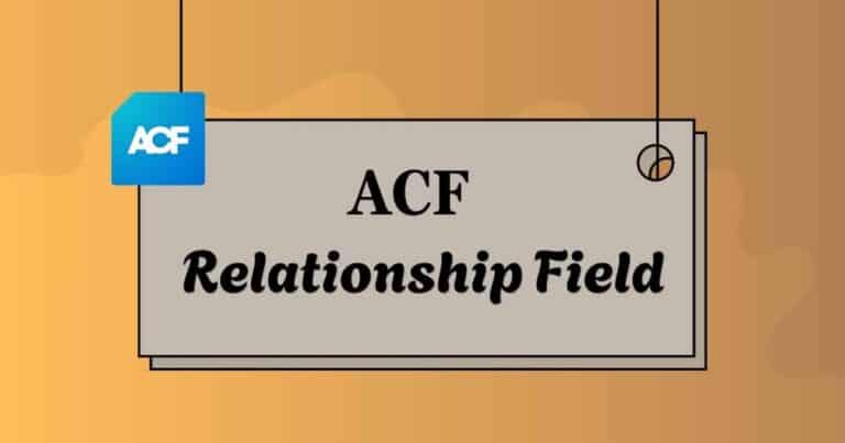 ACF Relationship Field