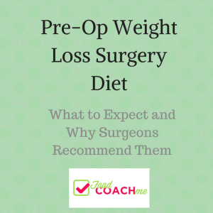 Pre-Op Weight Loss Surgery Diets. How to lose weight before surgery and why it's important. www.foodcoach.me