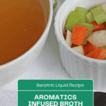 Pinterest image aromatics infused broth from bariatric food coach