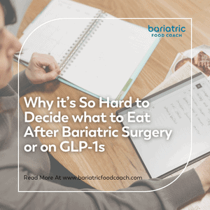 blog graphic why it's so hard to decide what to eat after glp 1 or bariatric surgery