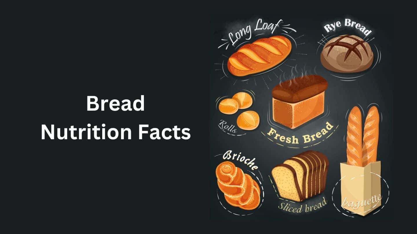 Bread Nutrition Facts, Calories and Health Benefits