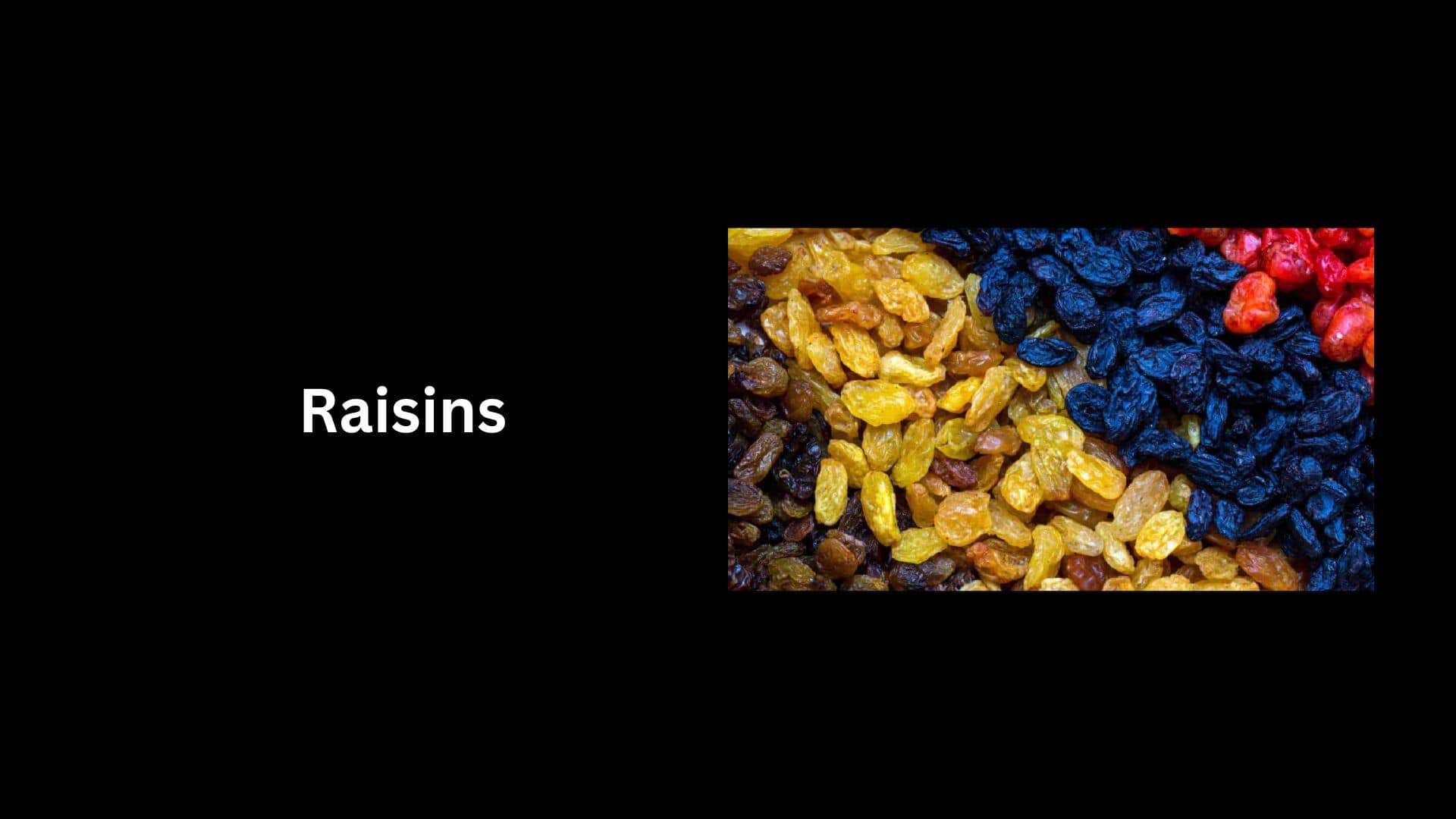 Raisins