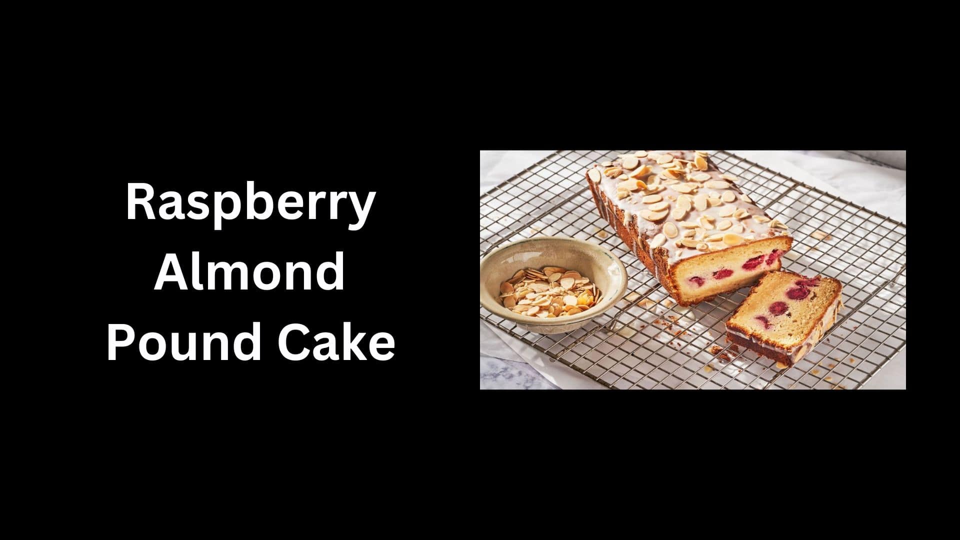 Raspberry Almond pound cake