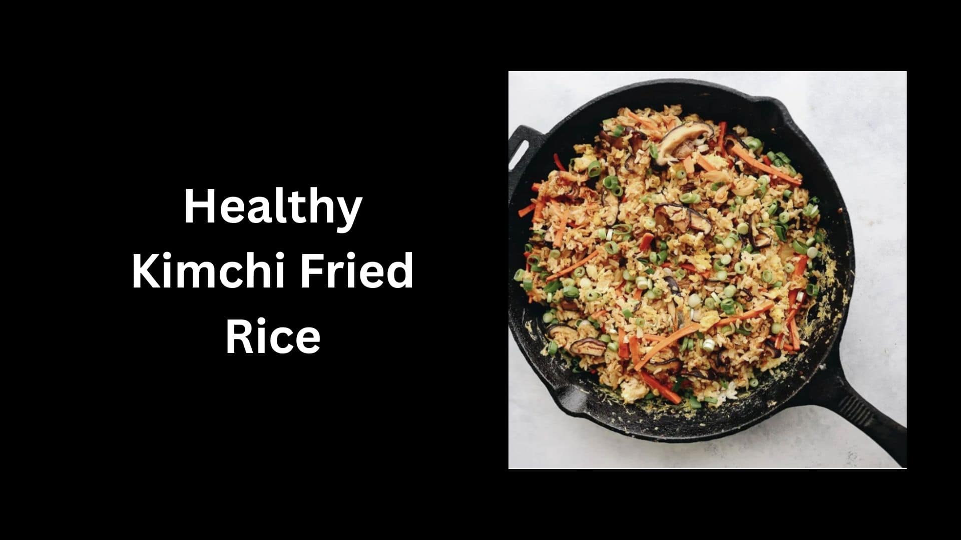 Healthy Kimchi Fried Rice