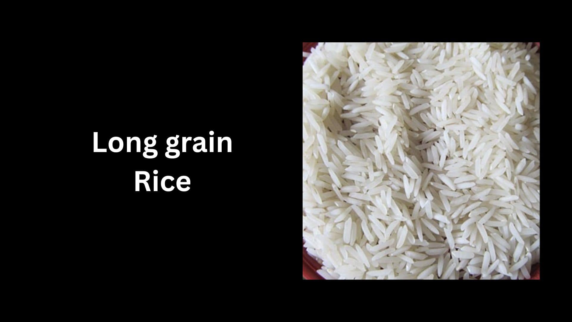 Long grain Rice