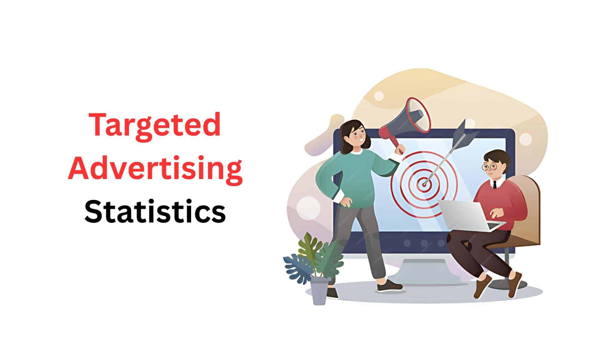 Targeted Advertising Statistics  By Revenue And Facts (2025)