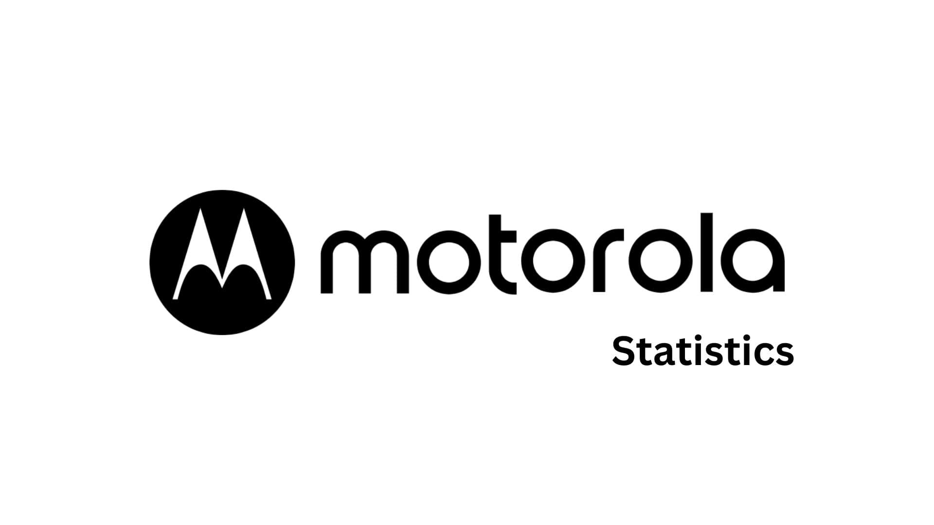 Motorola Statistics By Revenue, Market Share And Trends (2025)