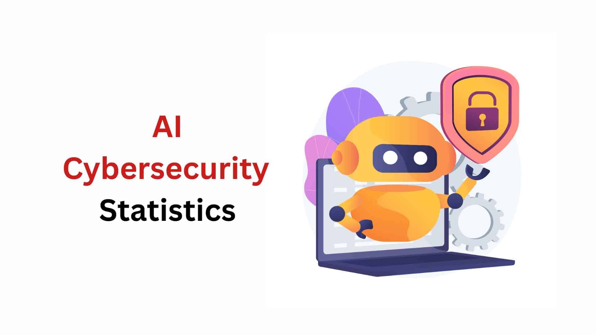 AI Cybersecurity Statistics By Usage, Insights and Facts (2025)