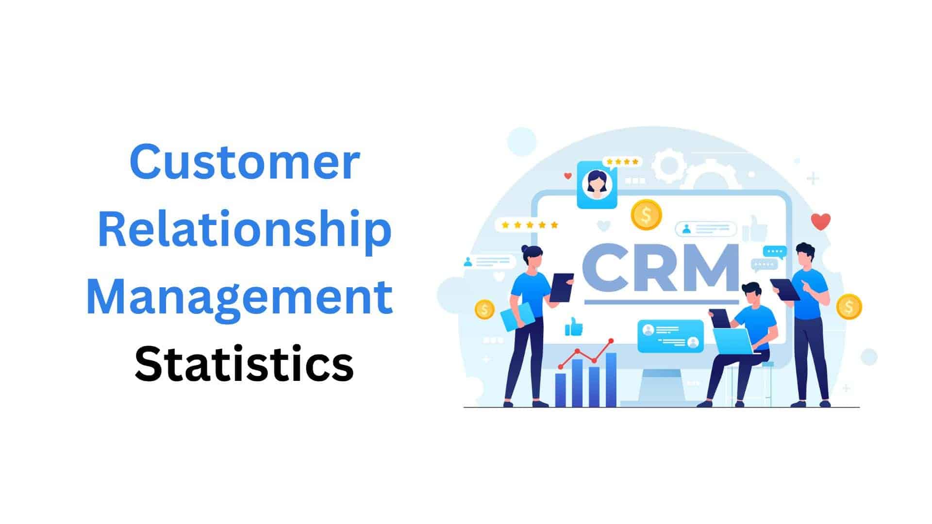 Customer Relationship Management CRM Statistics By Market Size And Trend (2025)