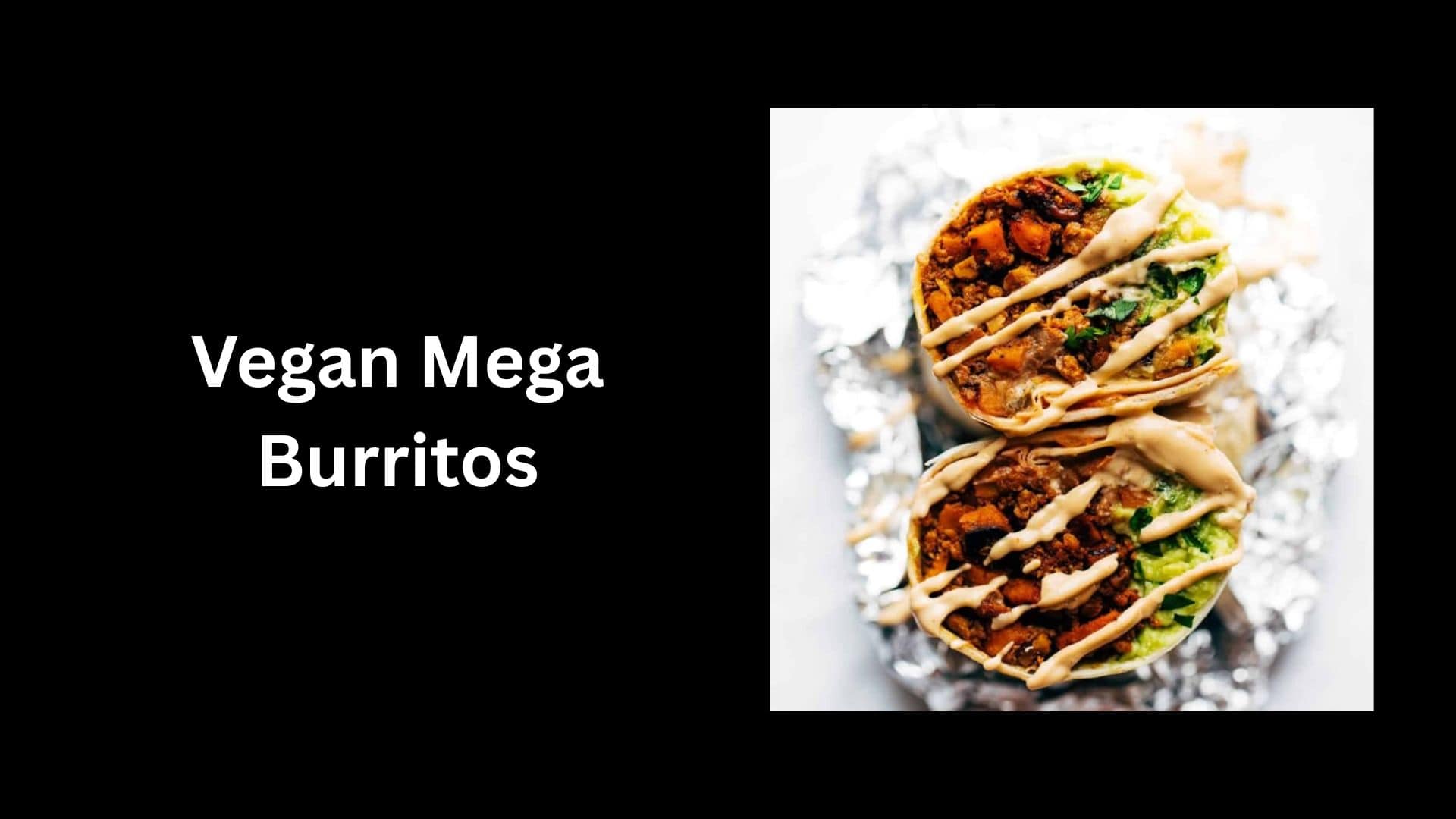 Vegan Mega Burritos