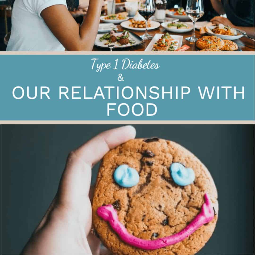 Type 1 Diabetes and Our Relationship With Food