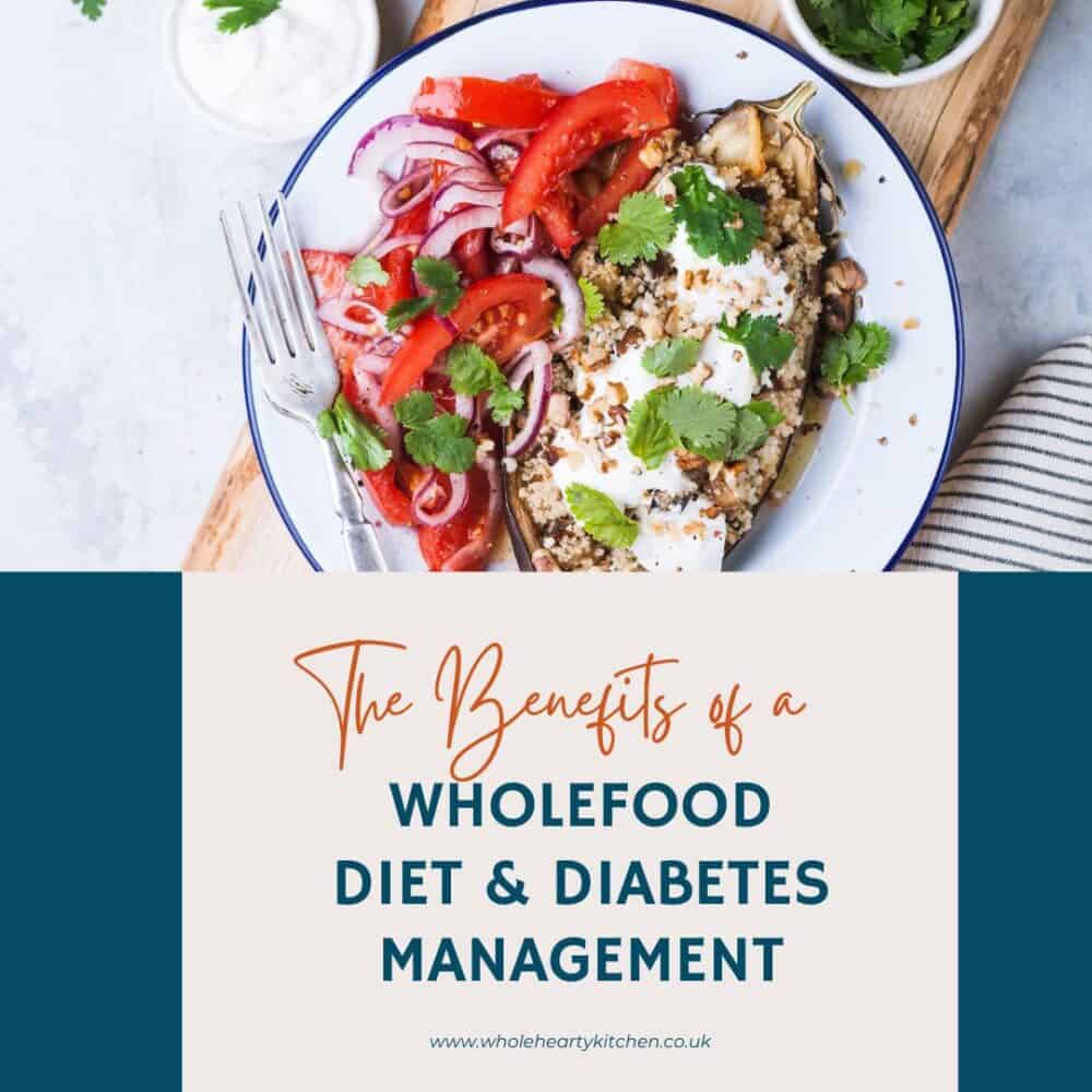 a pin for the benefits of a wholefood diet & diabetes management