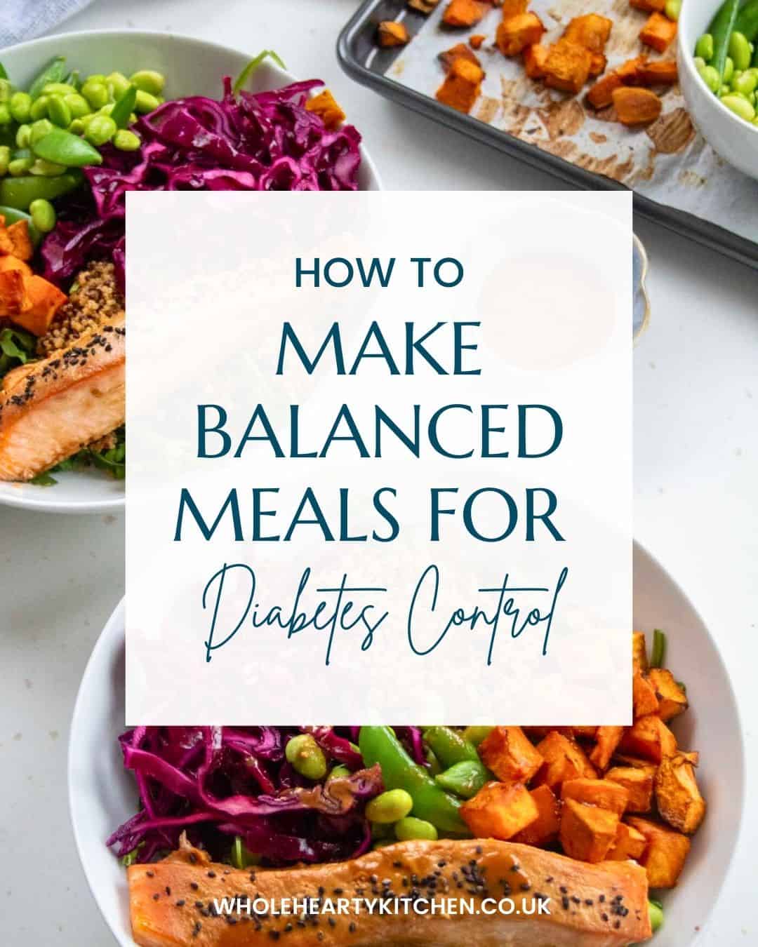 How to Build Balanced Meals for Diabetes and Blood Sugar Control
