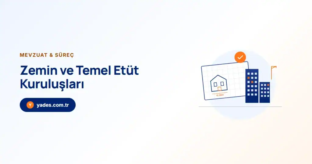 Zemin ve Temel Etüt Kuruluşları: 31.12.2026 Zorunluluğu (7579)