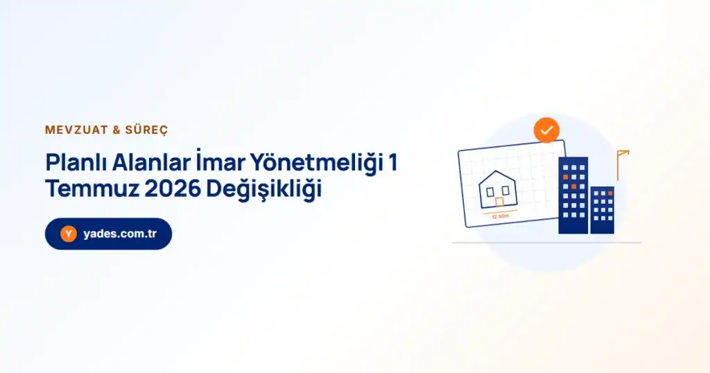 Planlı Alanlar İmar Yönetmeliği 1 Temmuz 2026 Değişikliği: Asansör, Emsal, Ofis→Konut