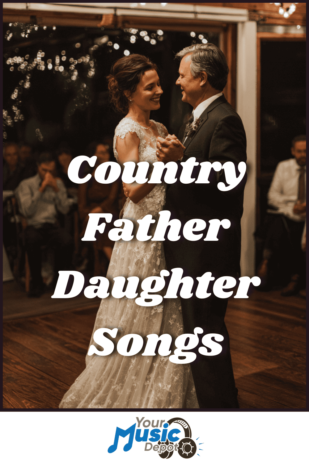A bride and her father share a special moment on the dance floor at a wedding reception, surrounded by guests, with text reading "Father Daughter Dance Songs.