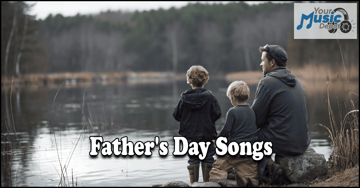 A man and two young boys sit by a lake. Text reads "Father's Day Songs" and "Your Music Depot" with a music note logo in the corner, celebrating family music perfect for your Father's Day playlist.