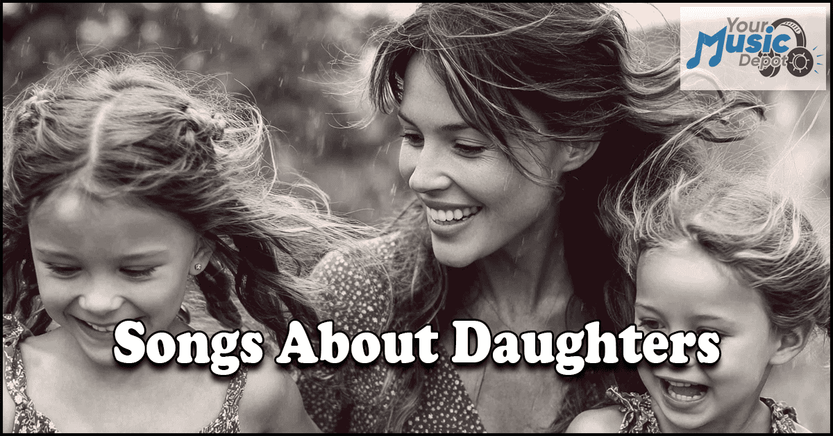 Read more about the article Songs About Daughters: Best Father-Daughter and Mother-Daughter Tracks