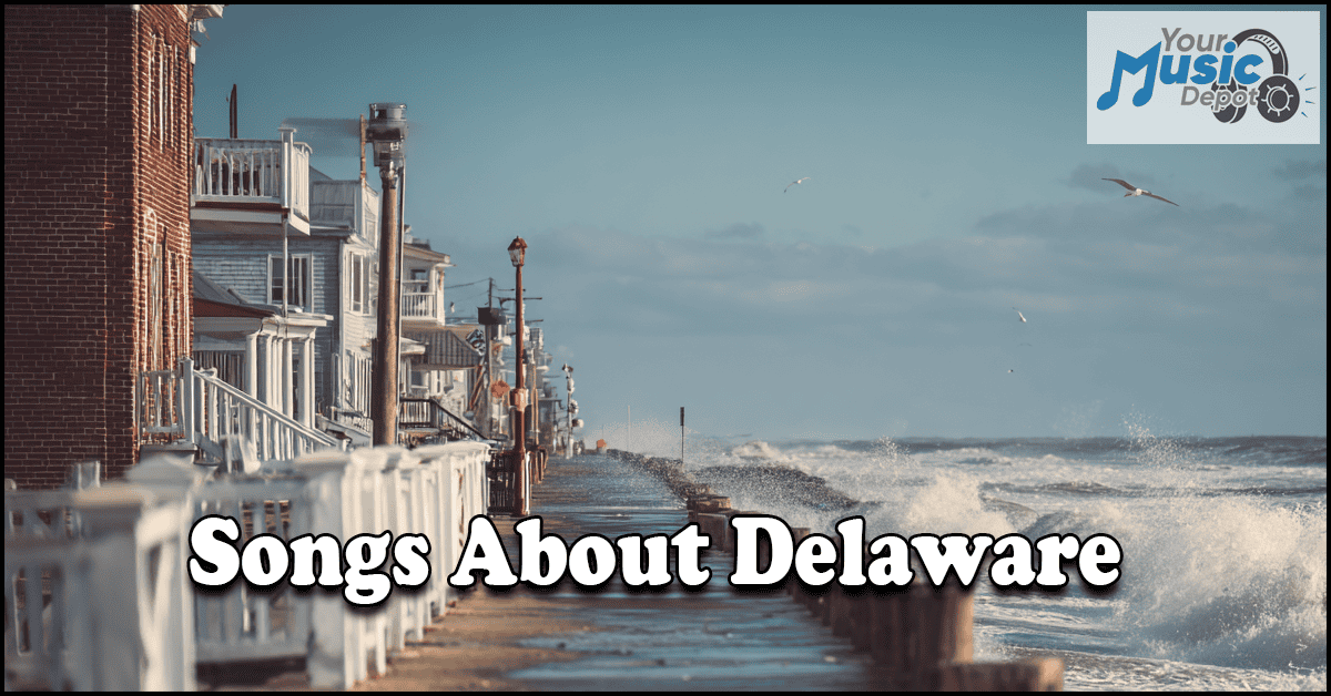Read more about the article Songs About Delaware: Musical Tributes to the First State