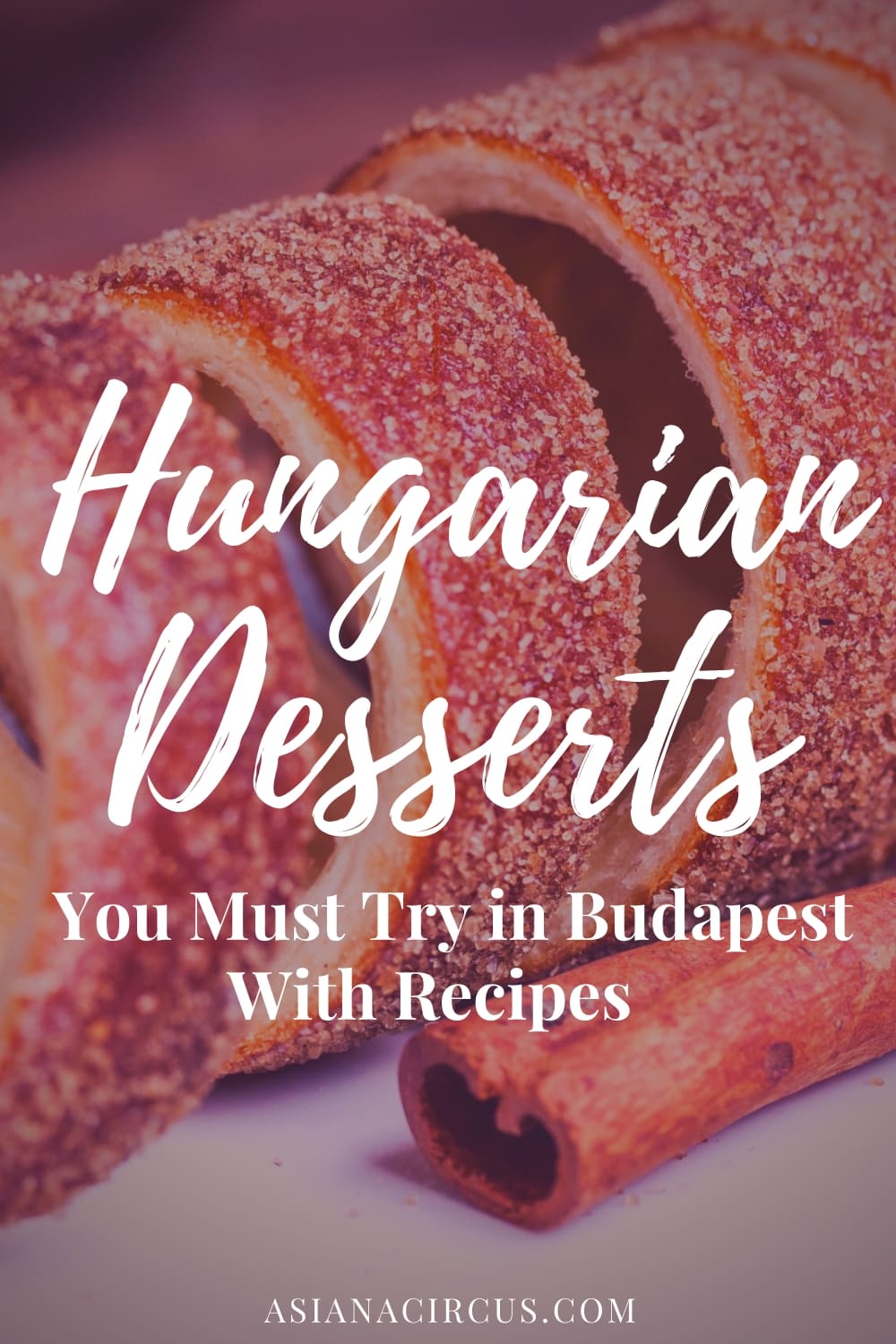 18 Traditional Hungarian Desserts to Try in Budapest - Asiana Circus