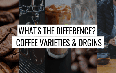 What you need to know about coffee species, cultivars, origins, and brands!