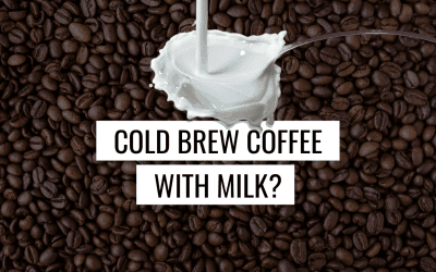 Cold Brew Coffee with Milk?