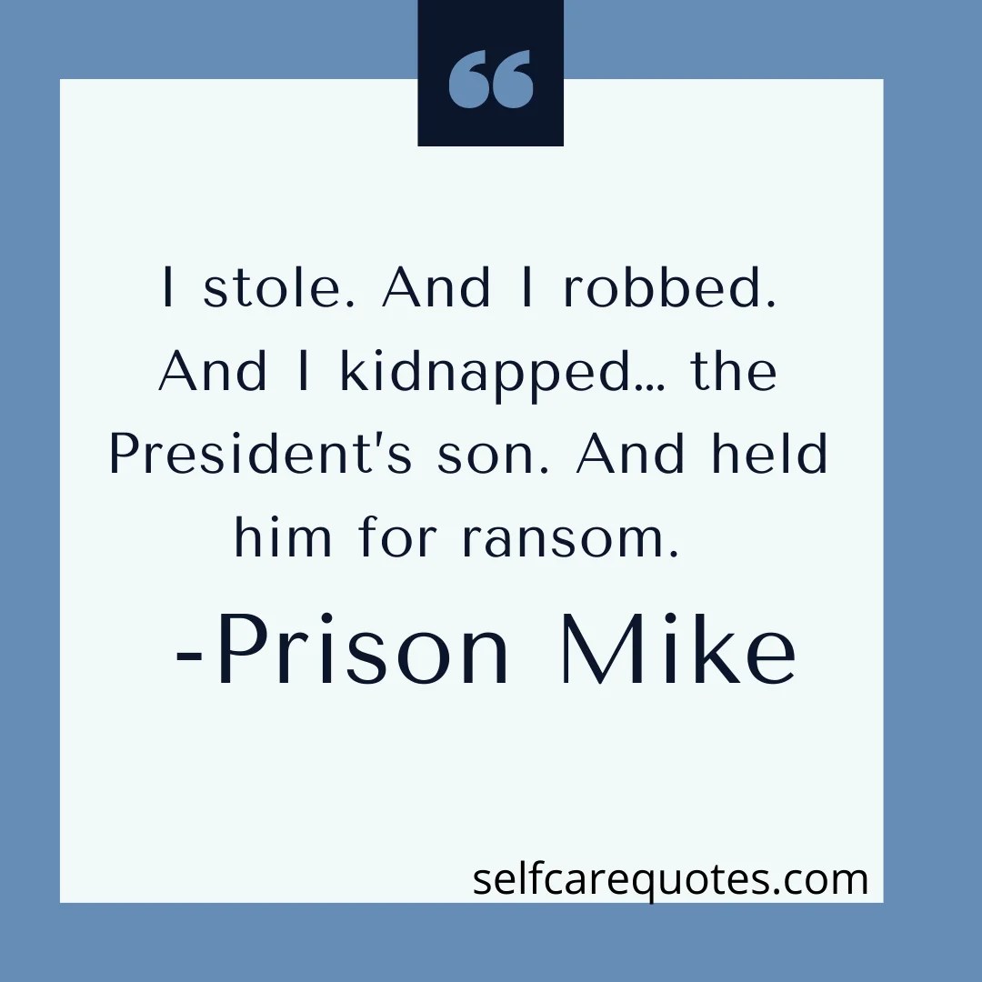 Prison Mike quotes