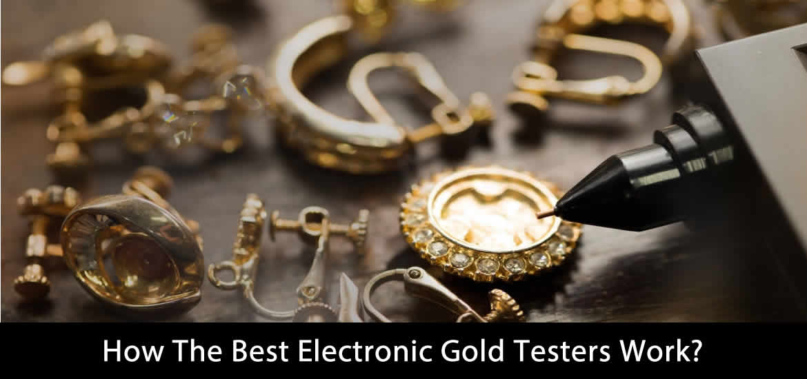 Beginners Guide To The Best Electronic Gold Tester Of 2021