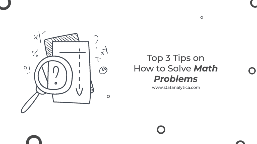 Top 3 Tips on How to Solve Math Problems - Statanalytica