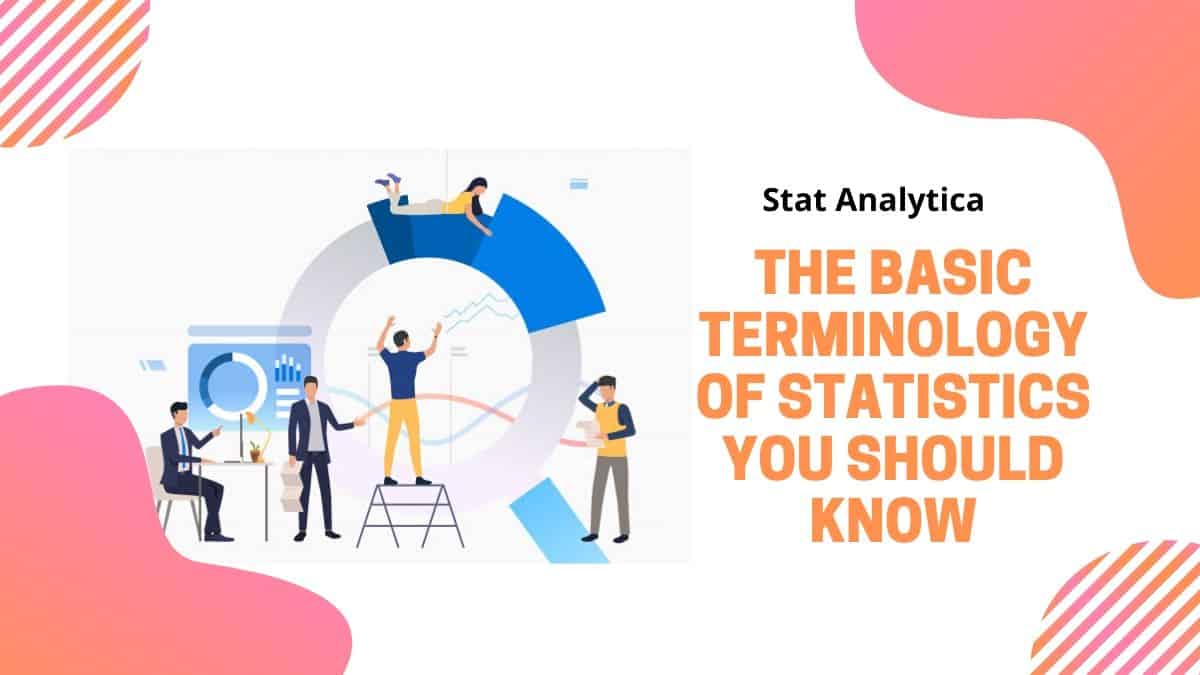 The Basic Terminologies of Statistics You Should Know - Statanalytica