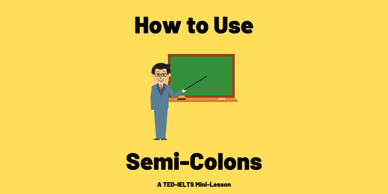 how-to-use-a-semi-colon-a-very-simple-guide-ted-ielts