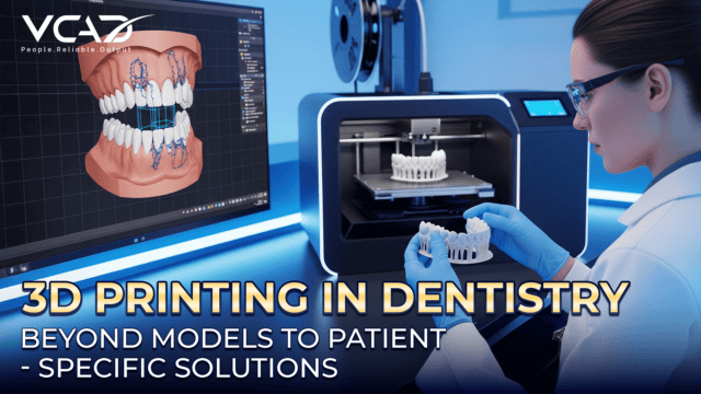 3D Printing in Dentistry: Beyond Models to Patient-Specific Solutions 