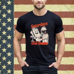 Saturdays Are For The Dads Couch Shirt