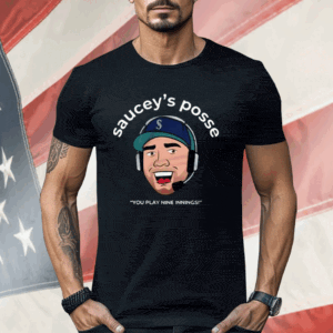 Saucey’S Posse You Play Nine Innings Shirt