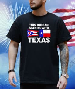 This Ohioan Stands With Texas Shirt