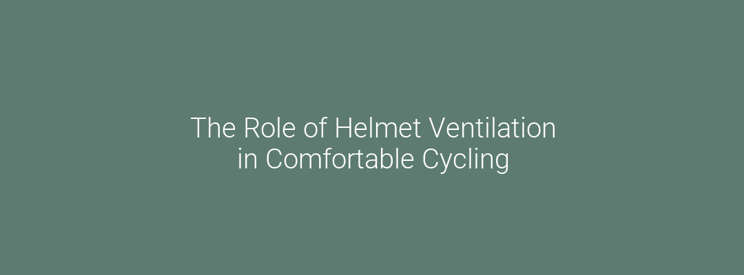 The Role of Helmet Ventilation in Comfortable Cycling Feature Image