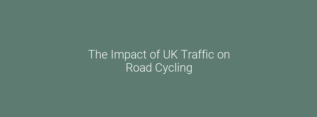 The Impact of UK Traffic on Road Cycling