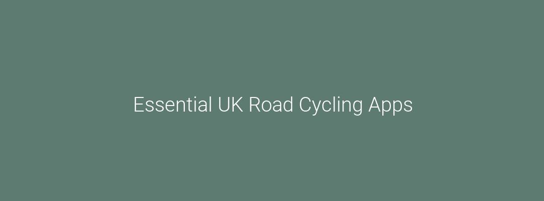 Essential UK Road Cycling Apps
