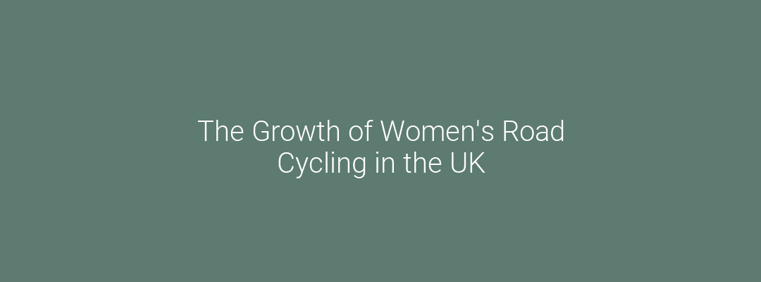 The Growth of Women's Road Cycling in the UK Feature Image