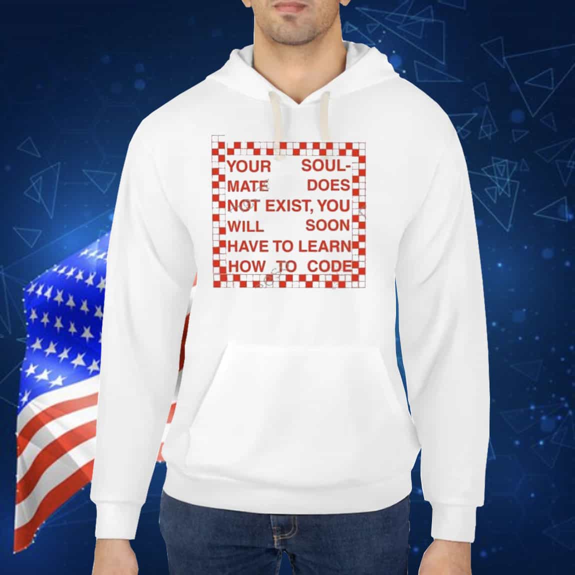 Your Soul Msate Does Not Exist You Will Soon Have To Learn How To Code TShirt