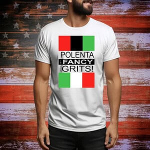 Polenta Is Fancy For Grits Hoodie Shirts