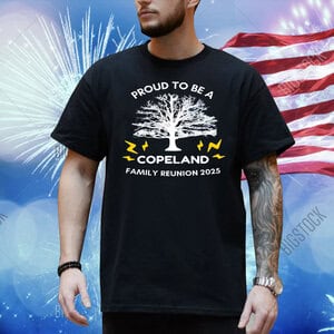 Proud to be a copeland family reunion 2025 Shirt