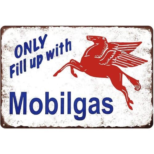 Only Fill up with Mobilgas Tin Sign